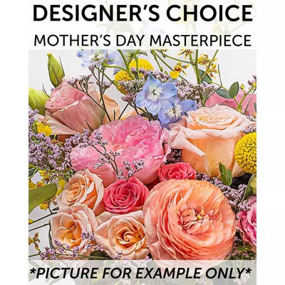 Designer's Choice - Mother's Day Masterpiece Designer's Choice - Mother's Day Masterpiece